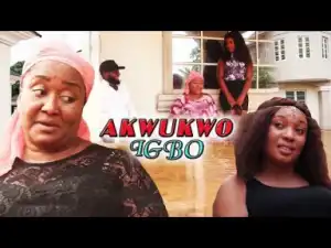 AKWUKWO IGBO - Latest 2019 Nigerian Igbo Movie